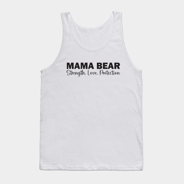 Mama Bear: Strength, Love, Protection Tank Top by Qasim